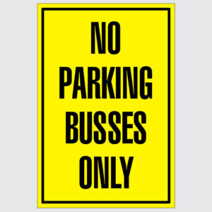 School Sign - No Parking Busses Only