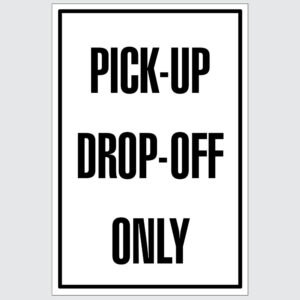 School Sign - Pick-up Drop-off Only